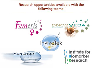 Research opportunities available with the following teams: Femeris, Oncoveda, Invivotek, Venenum, and IBR
